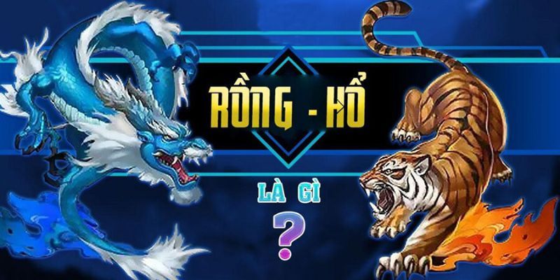Giới thiệu về nguồn gốc của siêu phẩm giải trí Rồng Hổ online