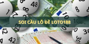 Soi cầu lô đề chuẩn xác, dễ trúng thưởng cùng Loto188